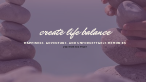 create life balance